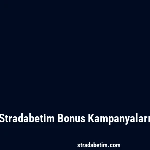 Stradabetim Bonus Kampanyaları