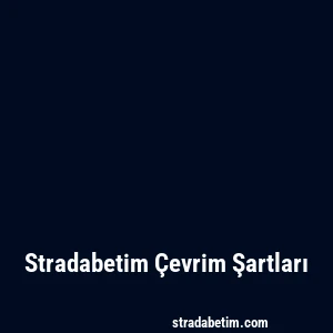 Stradabetim Çevrim Şartları