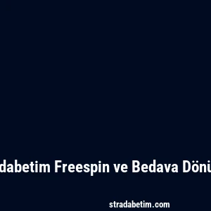 Stradabetim Freespin ve Bedava Dönüşler