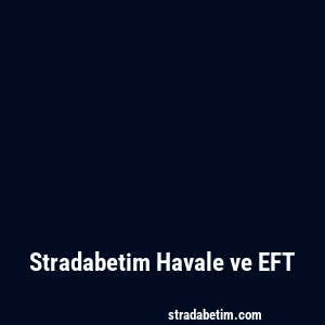 Stradabetim Havale ve EFT