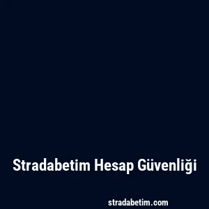 Stradabetim Hesap Güvenliği