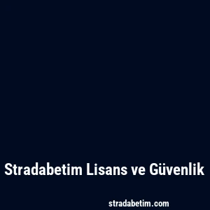 Stradabetim Lisans ve Güvenlik