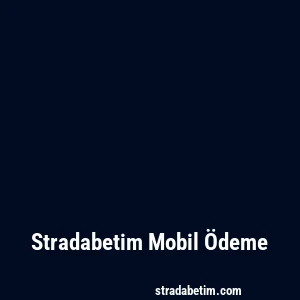 Stradabetim Mobil Ödeme