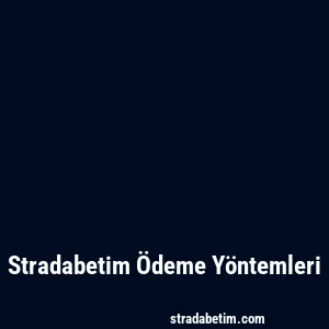 Stradabetim Ödeme Yöntemleri