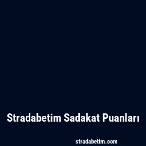 Stradabetim Sadakat Puanları