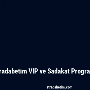 Stradabetim VIP ve Sadakat Programı