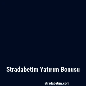 Stradabetim Yatırım Bonusu